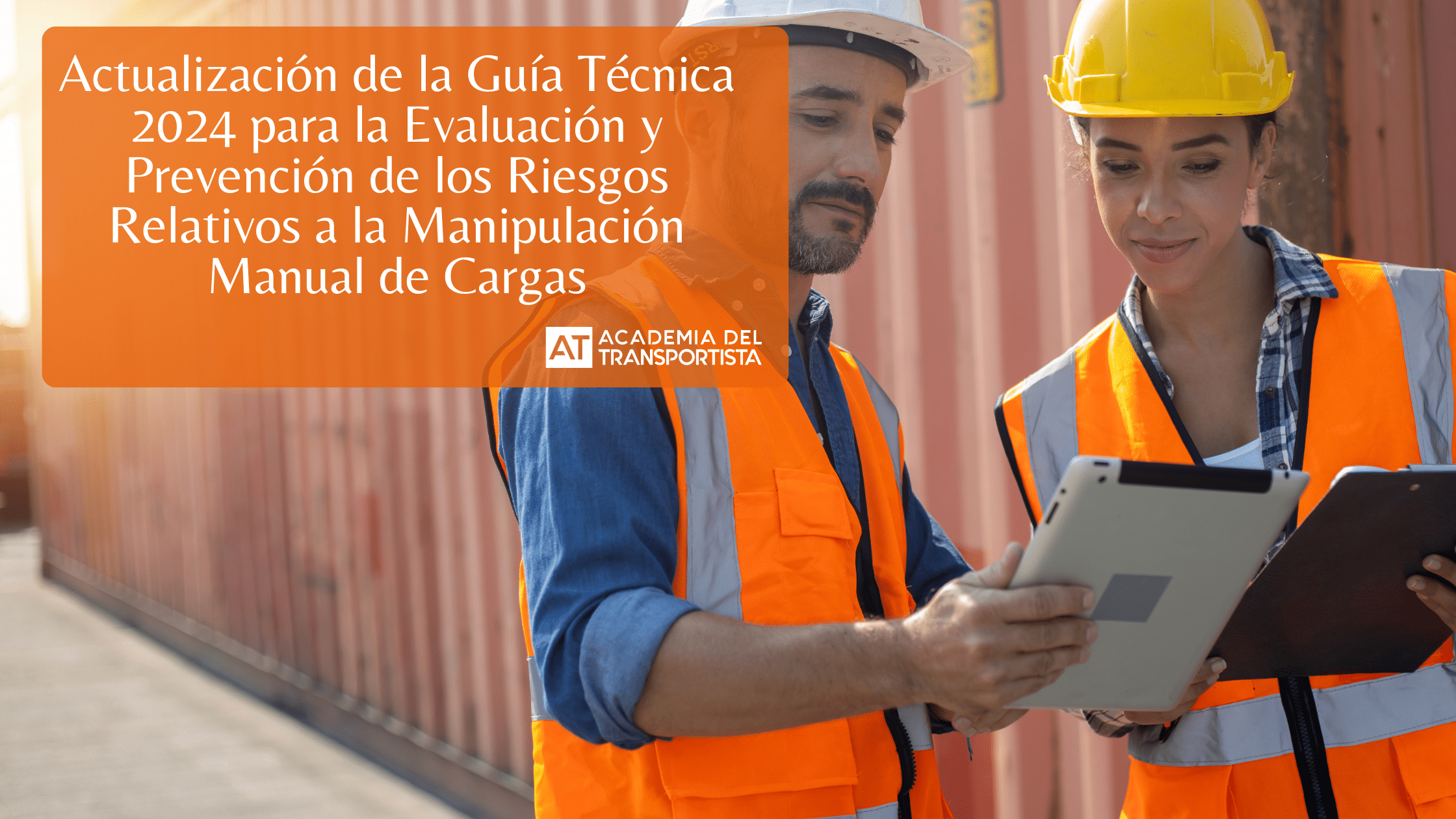 Actualización de la Guía Técnica 2024 para la Evaluación y Prevención de los Riesgos Relativos a la Manipulación Manual de Cargas