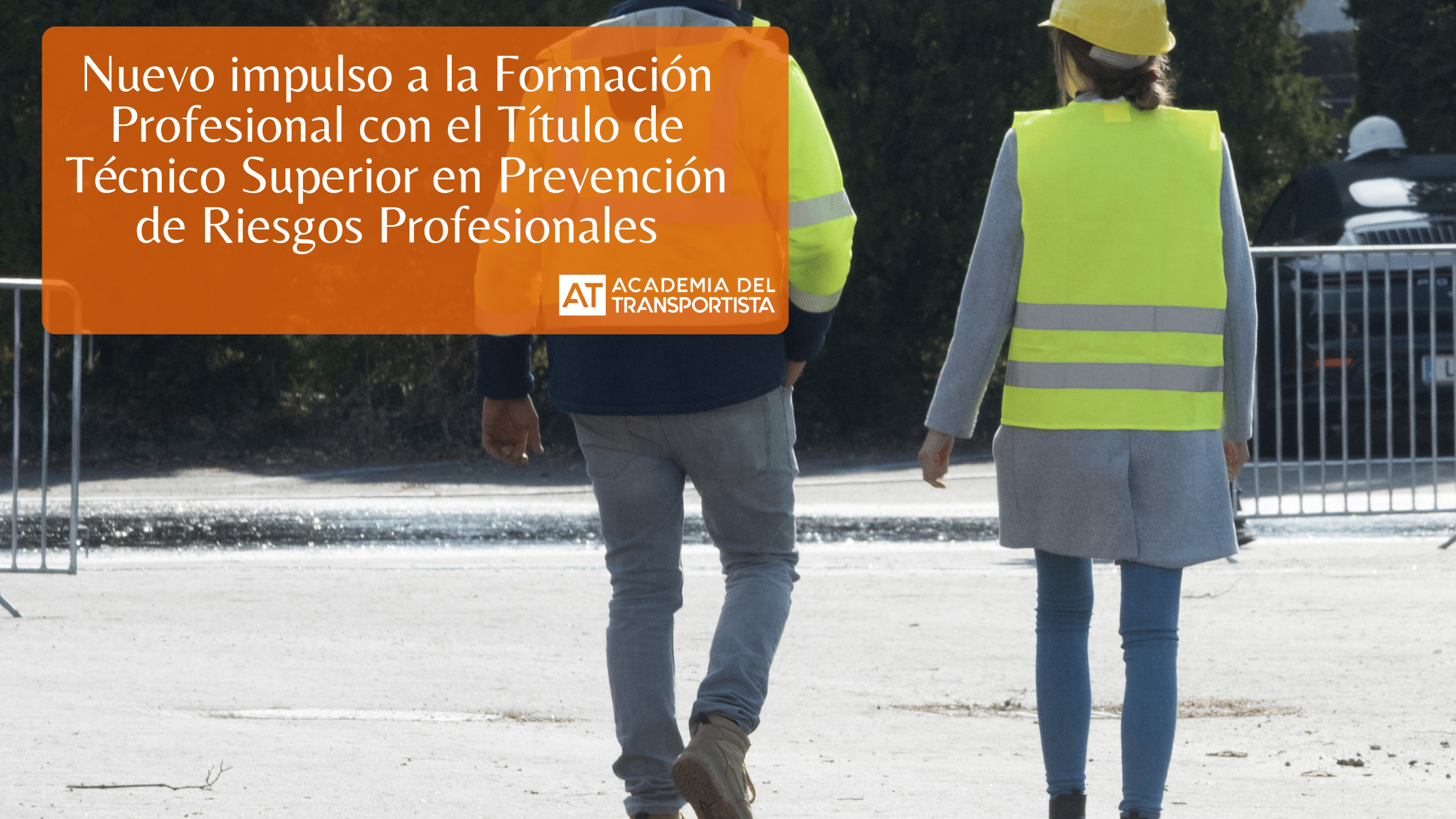Nuevo impulso a la Formación Profesional con el Título de Técnico Superior en Prevención de Riesgos Profesionales