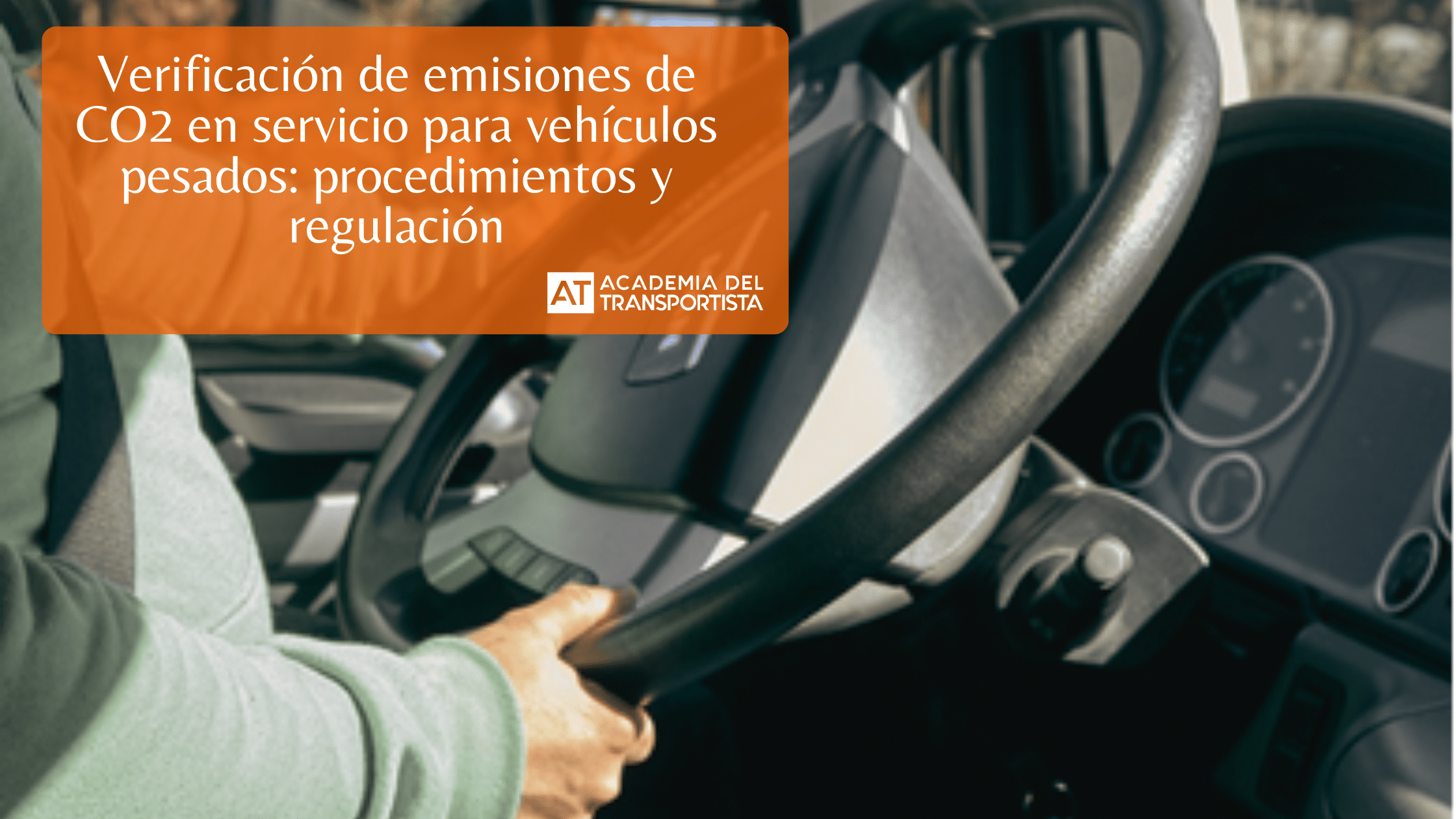 Verificación de emisiones de CO2 en servicio para vehículos pesados procedimientos y regulación