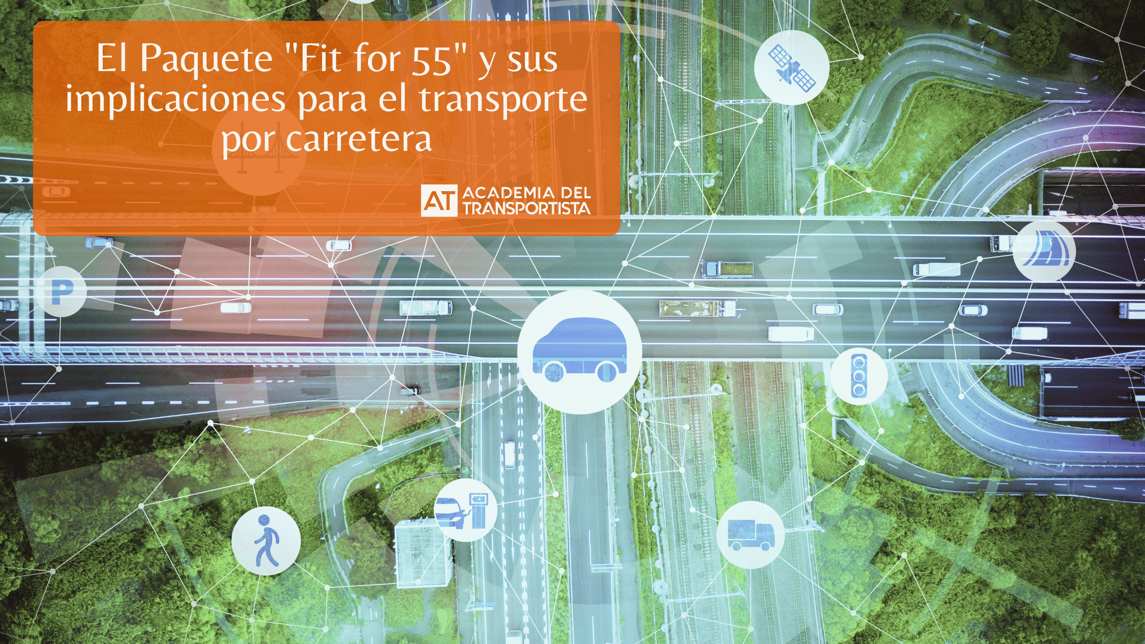 El Paquete Fit for 55 y sus implicaciones para el transporte por carretera