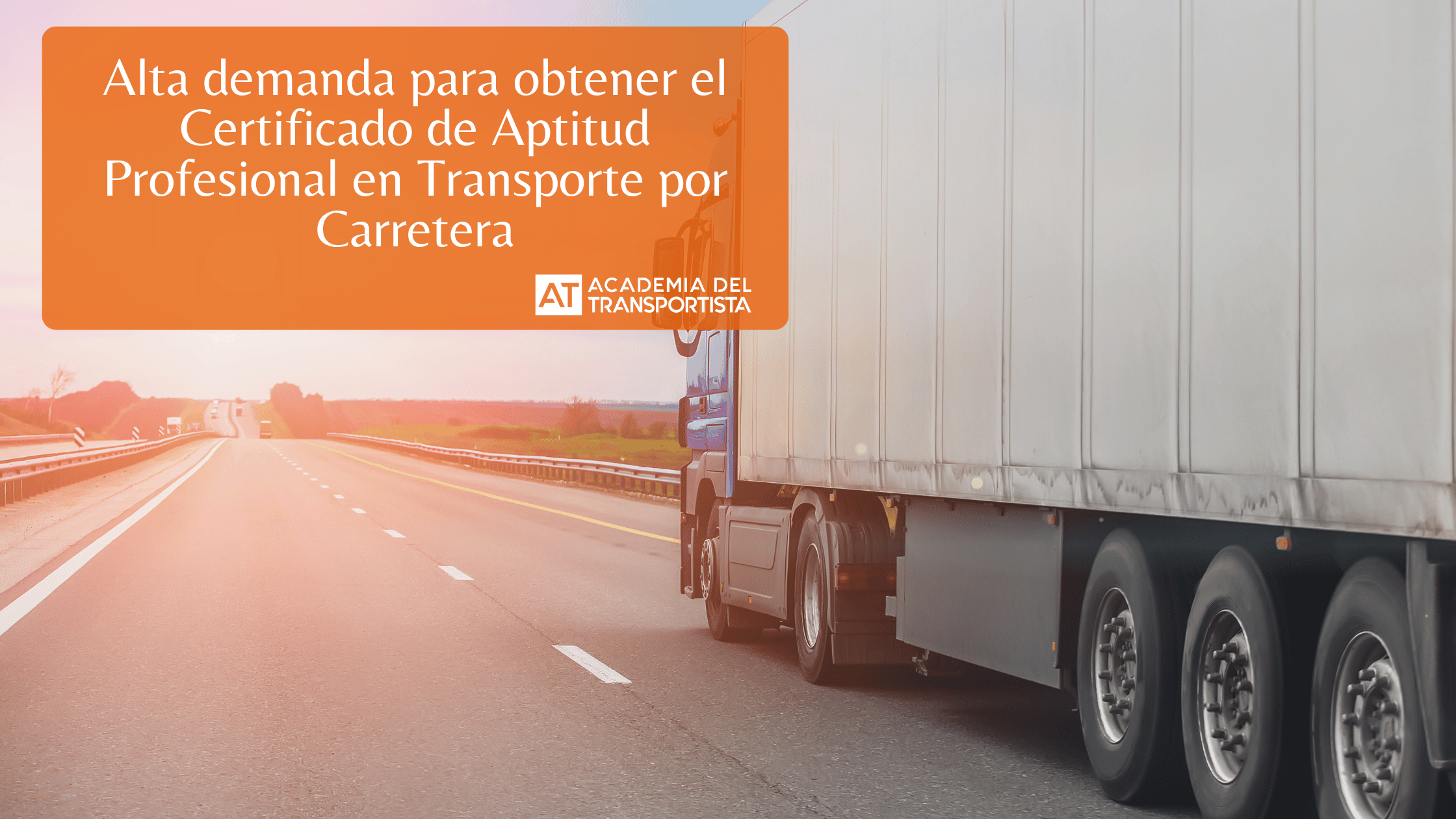 Alta demanda para obtener el Certificado de Aptitud Profesional en Transporte por Carretera