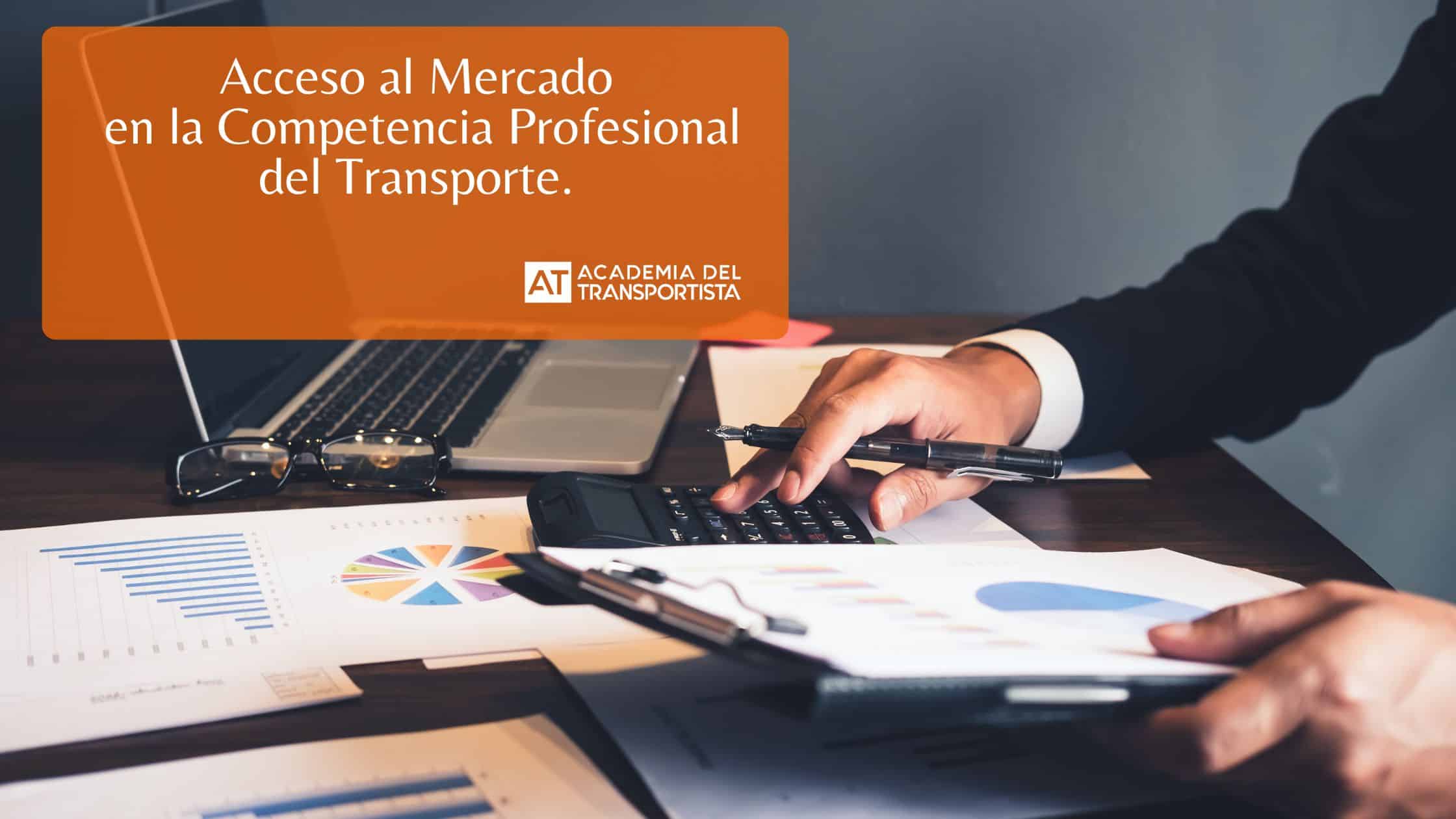 Acceso al Mercado en la Competencia Profesional del Transporte.