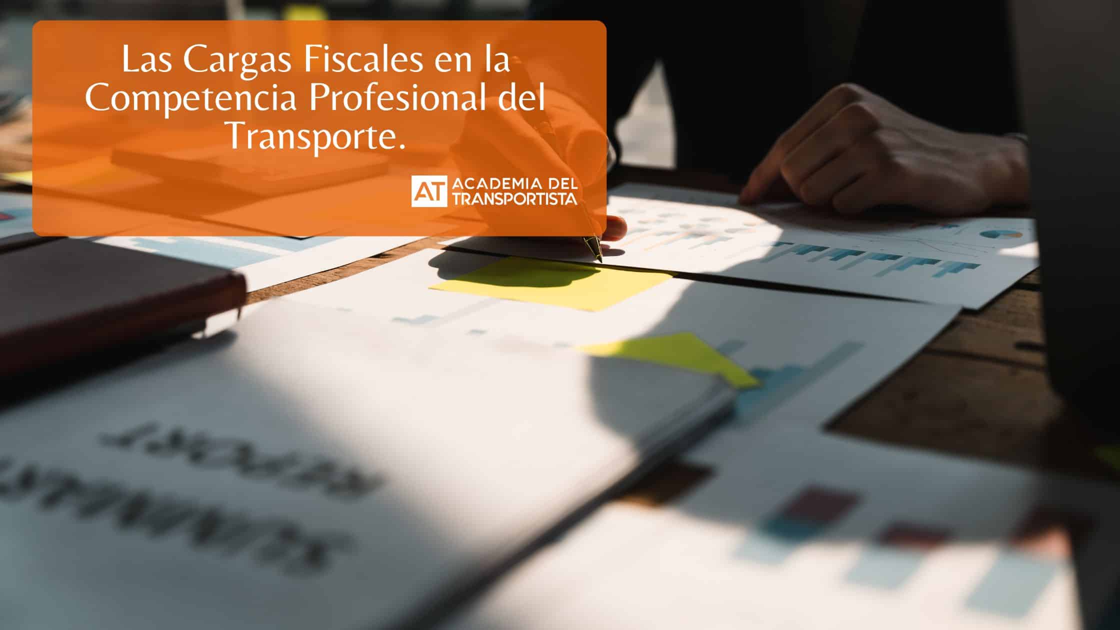 Las Cargas Fiscales en la Competencia Profesional del Transporte.