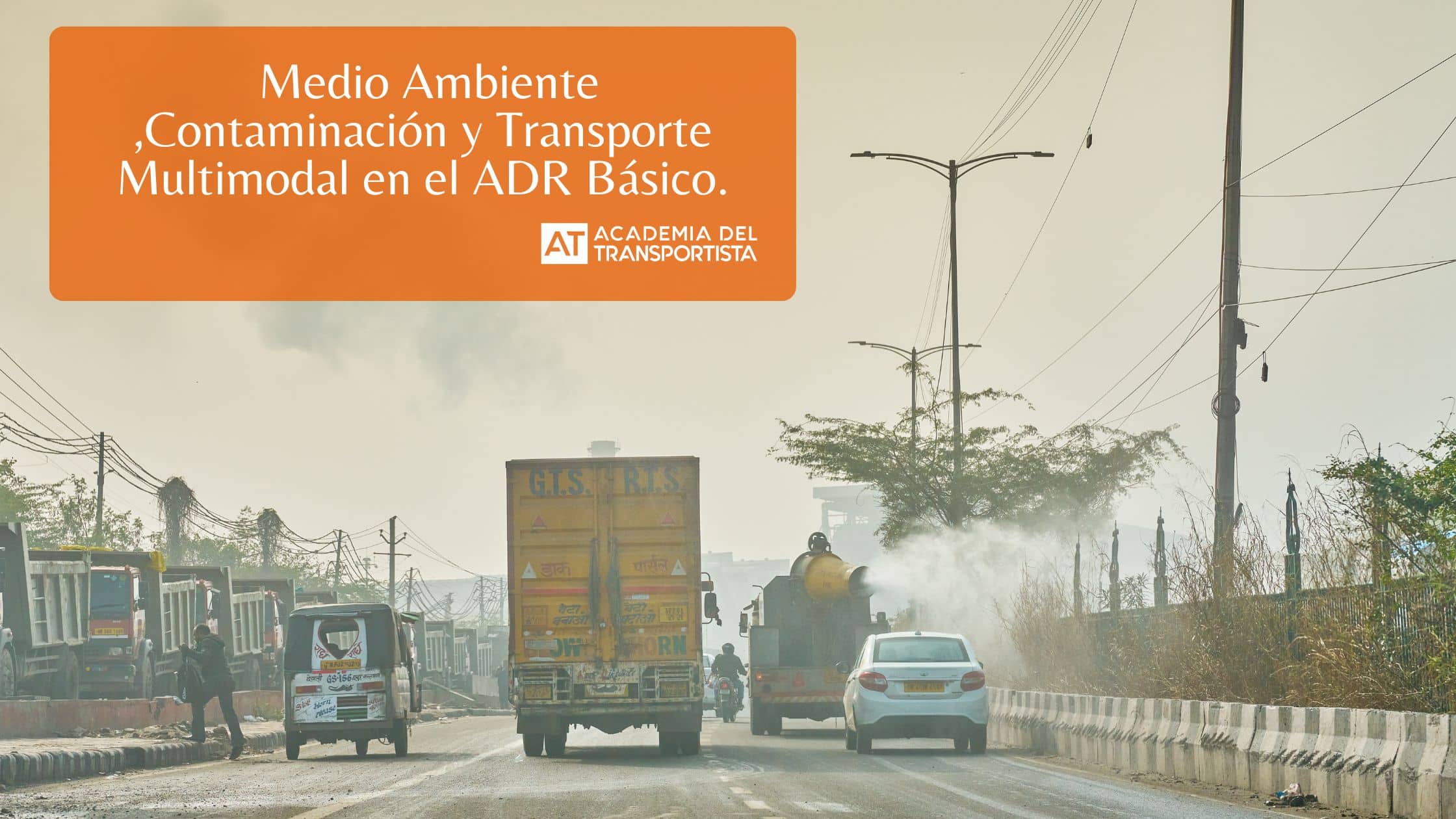Medio Ambiente ,Contaminación y Transporte Multimodal en el ADR Básico.