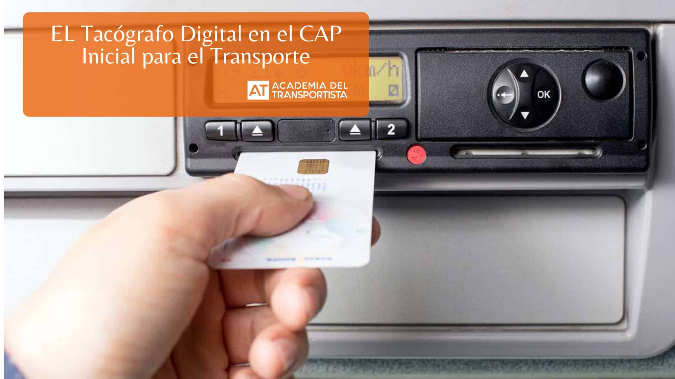 EL Tacógrafo Digital en el CAP Inicial para el Transporte