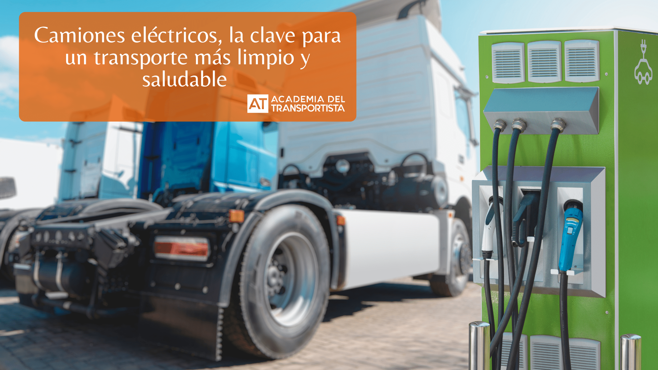 Camiones eléctricos, la clave para un transporte más limpio y saludable