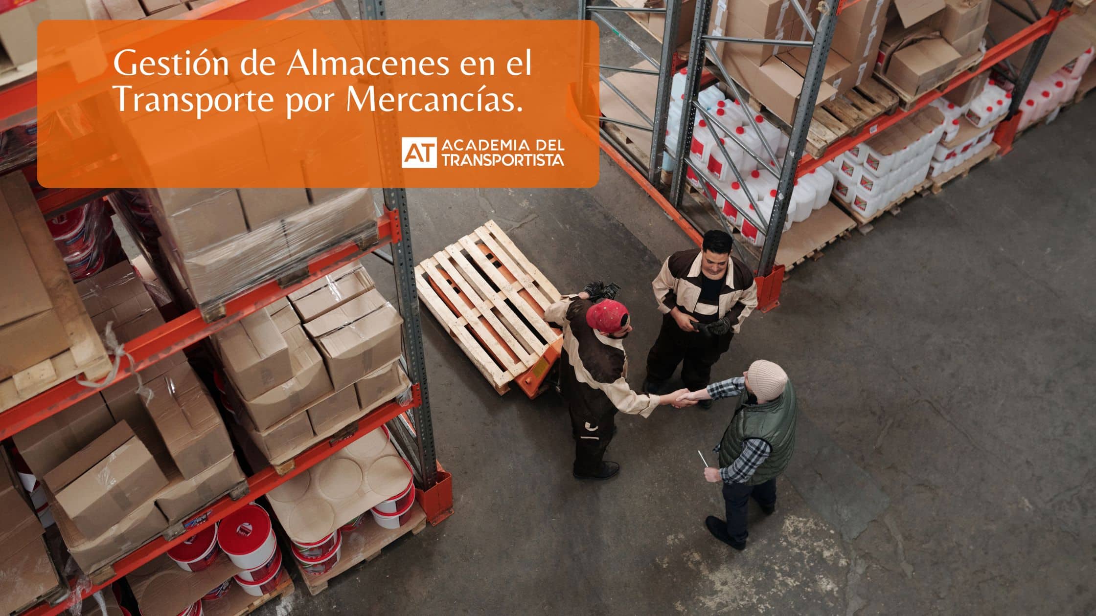 Gestión de Almacenes en el Transporte por Mercancías.