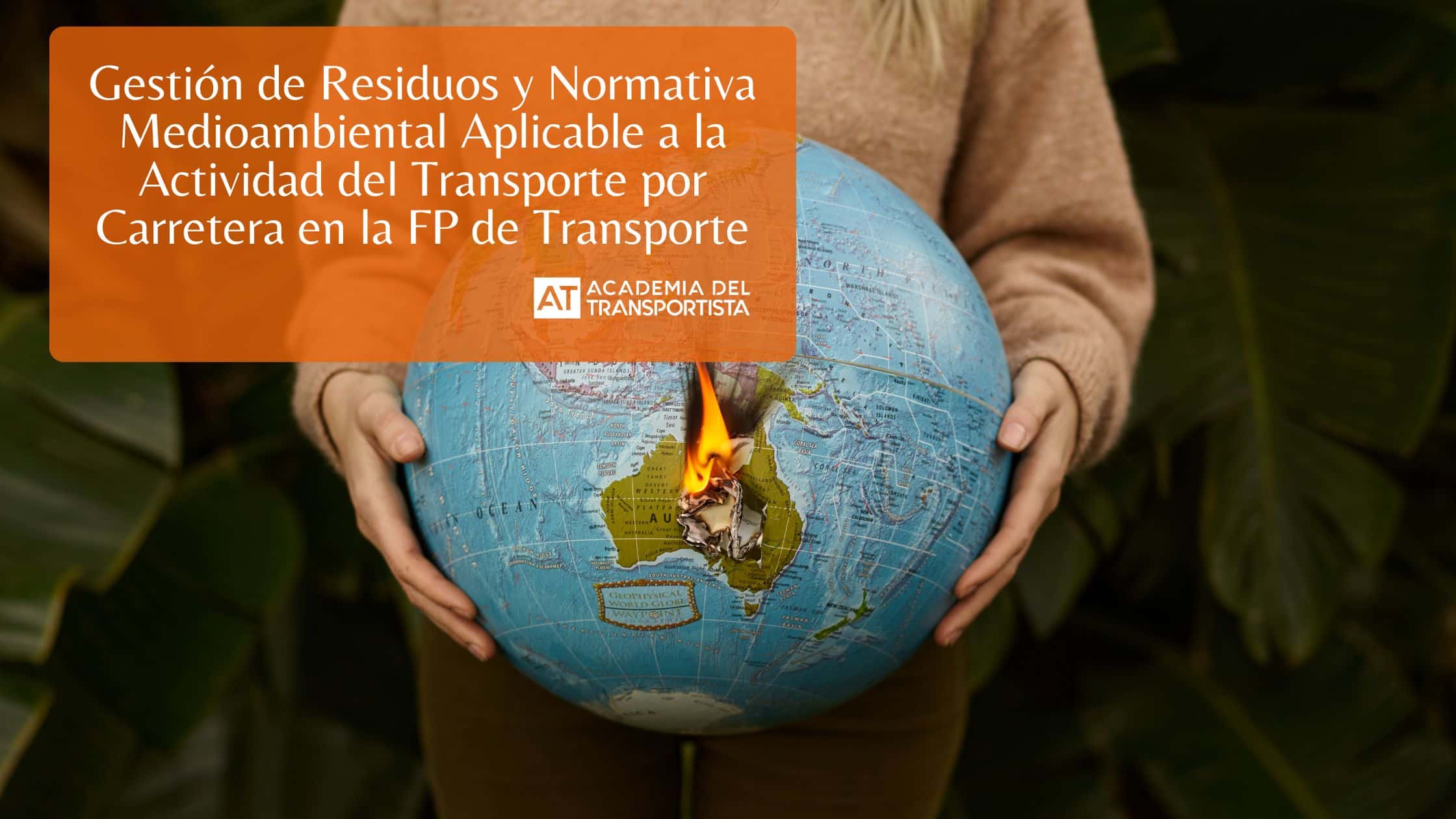 Gestión de Residuos y Normativa Medioambiental Aplicable a la Actividad del Transporte por Carretera en la FP de Transporte