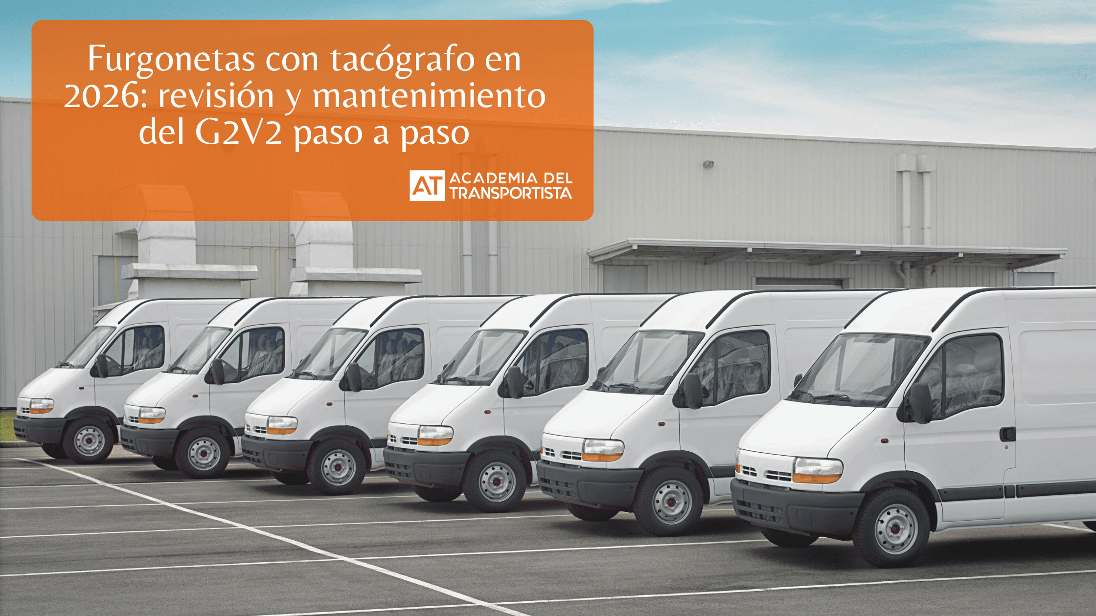 Furgonetas con tacógrafo en 2026 revisión y mantenimiento del G2V2 paso a paso.