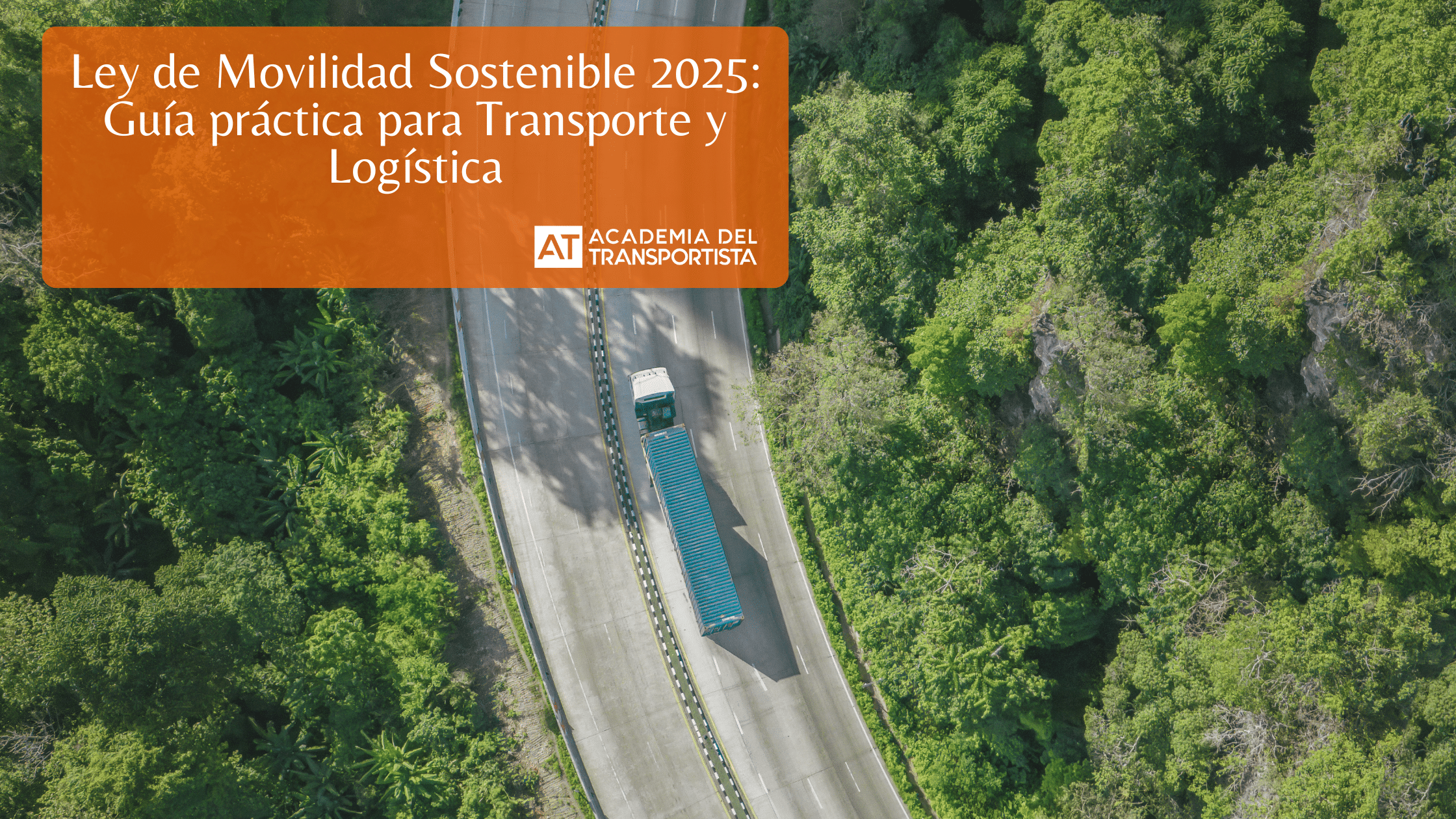 Ley de Movilidad Sostenible 2025 Guía práctica para Transporte y Logística.