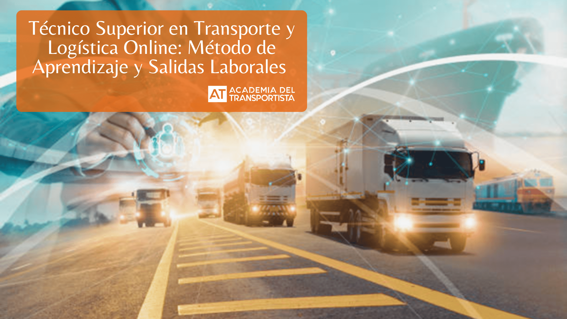 Técnico Superior en Transporte y Logística Online Método de Aprendizaje y Salidas Laborales
