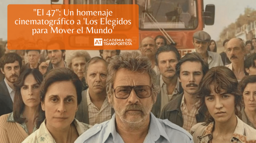 El 47 Un homenaje cinematográfico a 'Los Elegidos para Mover el Mundo