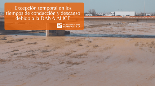 Excepción temporal en los tiempos de conducción y descanso debido a la DANA ALICE.
