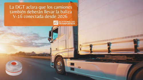La DGT aclara que los camiones también deberán llevar la baliza V-16 conectada desde 2026