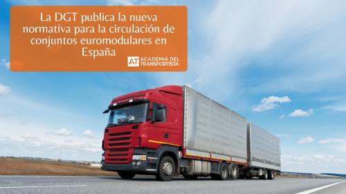La DGT publica la nueva normativa para la circulación de conjuntos euromodulares en España