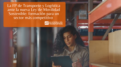 La FP de Transporte y Logística ante la nueva Ley de Movilidad Sostenible formación para un sector más competitivo