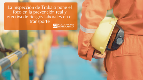 La Inspección de Trabajo pone el foco en la prevención real y efectiva de riesgos laborales en el transporte