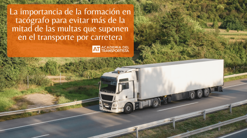 La importancia de la formación en tacógrafo para evitar más de la mitad de las multas que suponen en el transporte por carretera.
