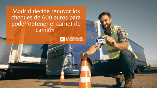Madrid decide renovar los cheques de 600 euros para poder obtener el carnet de camión