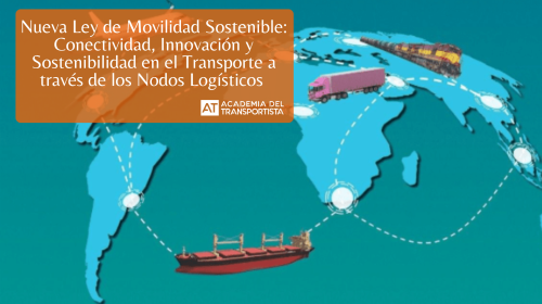 Nueva-Ley-de-Movilidad-Sostenible-Conectividad-Innovacion-y-Sostenibilidad-en-el-Transporte-a-traves-de-los-Nodos-Logisticos