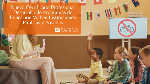Nuevo Certificado Profesional Desarrollo de Programas de Educación Vial en Instituciones Públicas y Privadas
