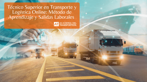 Técnico Superior en Transporte y Logística Online Método de Aprendizaje y Salidas Laborales