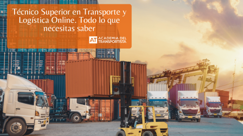 Técnico Superior en Transporte y Logística Online. Todo lo que necesitas saber.