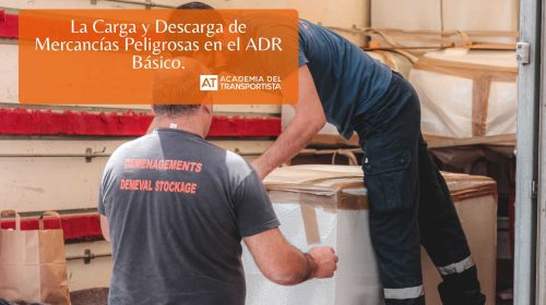 La Carga y Descarga de Mercancías Peligrosas en el ADR Básico.