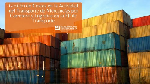 Gestión de Costes en la Actividad del Transporte de Mercancías por Carretera y Logística en la FP de Transporte
