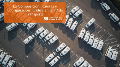 La Composición , Cuotas y Configuración Jurídica en la FP de Transporte