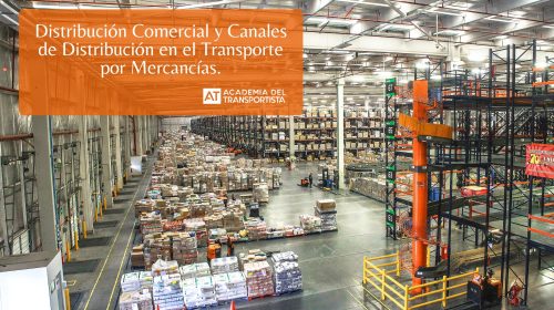 Distribución Comercial y Canales de Distribución en el Transporte por Mercancías.
