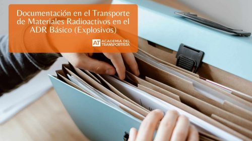 Documentación en el Transporte de Materiales Radioactivos en el ADR Básico (Explosivos)