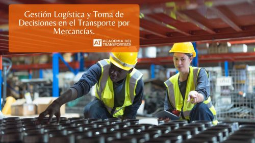 Gestión Logística y Toma de Decisiones en el Transporte por Mercancías.