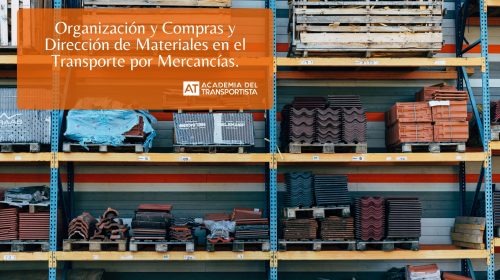 Organización y Compras y Dirección de Materiales en el Transporte por Mercancías.