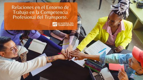 Relaciones en el Entorno de Trabajo en la Competencia Profesional del Transporte.