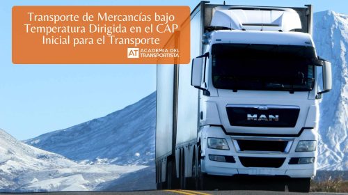 Transporte de Mercancías bajo Temperatura Dirigida en el CAP Inicial para el Transporte