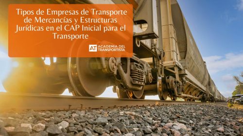 Tipos de Empresas de Transporte de Mercancías y Estructuras Jurídicas en el CAP Inicial para el Transporte