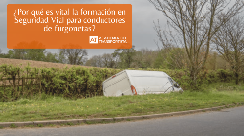 ¿Por qué es vital la formación en Seguridad Vial para conductores de furgonetas
